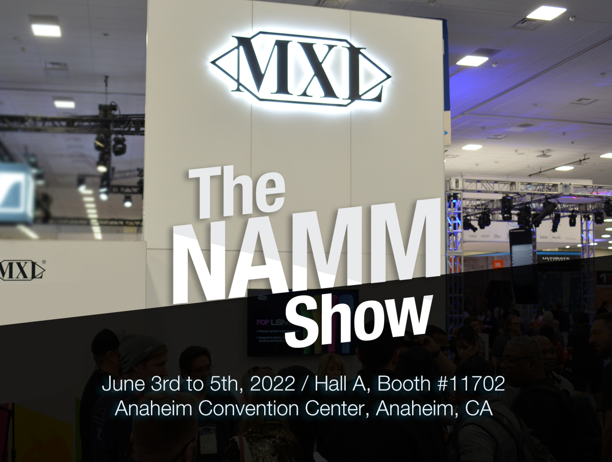 Visit us at NAMM 2022 Hall A booth #11702 in sunny Anaheim, California. Say hi to our MXL team and learn more about our new products and have a chance to win big with booth giveaways. #NAMM2022 #CreateWithMXL #MXLNAMM2022 #mxlmics