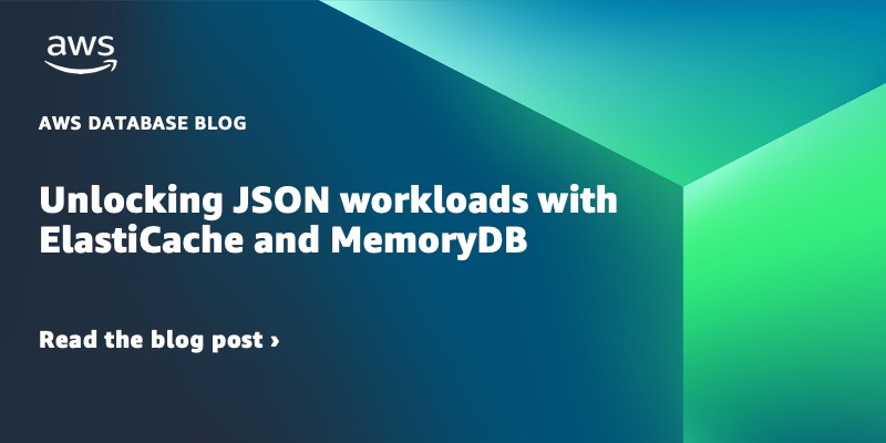 Unlocking JSON workloads with ElastiCache and MemoryDB dlvr.it/SR3tRV