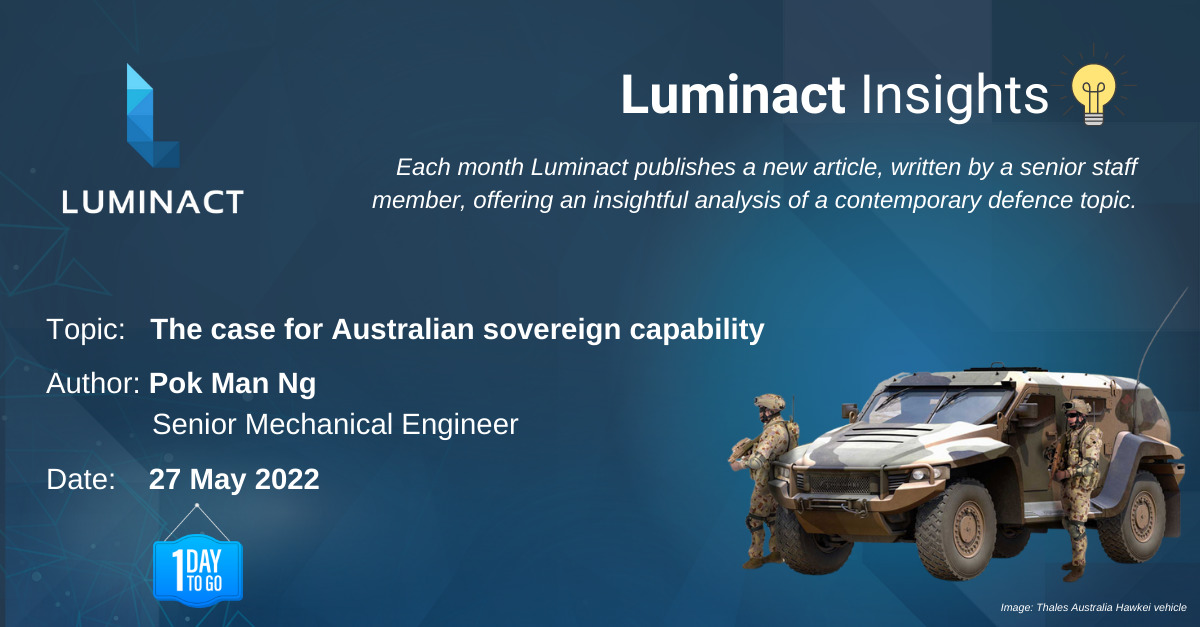 One more day until the next edition of Luminact Insights...

Tomorrow we will be publishing the second installment of our Luminact Insights blog, discussing the case for Australian sovereign capability.

#LuminactInsights #Luminact #sovereigncapability #defence