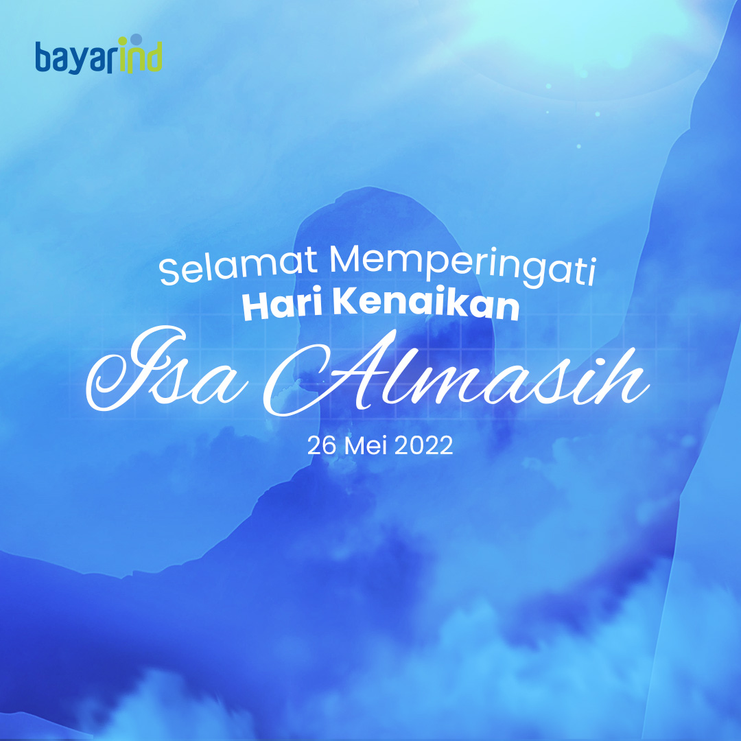 Selamat memperingati hari Kenaikan Isa Almasih, semoga damai &amp; sejahtera untuk sahabat Bayarind yang merayakan! #IsaAlmasih #2022