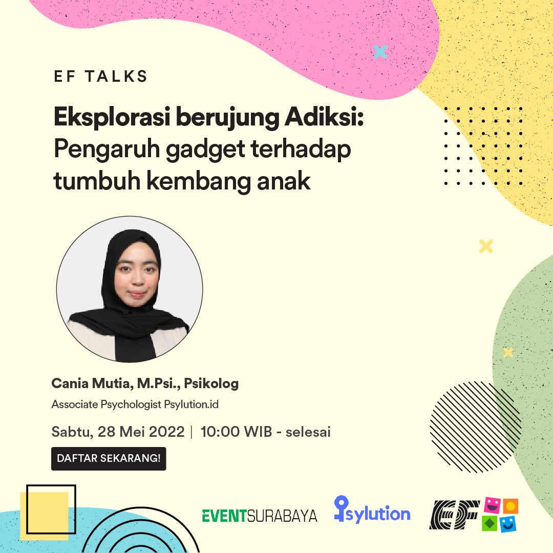 eventsurabaya's tweet photo. Kalau anak sudah adiksi gadget gimana ya? Ikutan #EFTalks yg diadain 28 Mei 2022 mendatang yuk! Acaranya gratis, daftar sekarang melalui https://t.co/OMQfsF1hvF Info lebih lanjut, 0822 2000 1000 https://t.co/8L5QGhnoRM