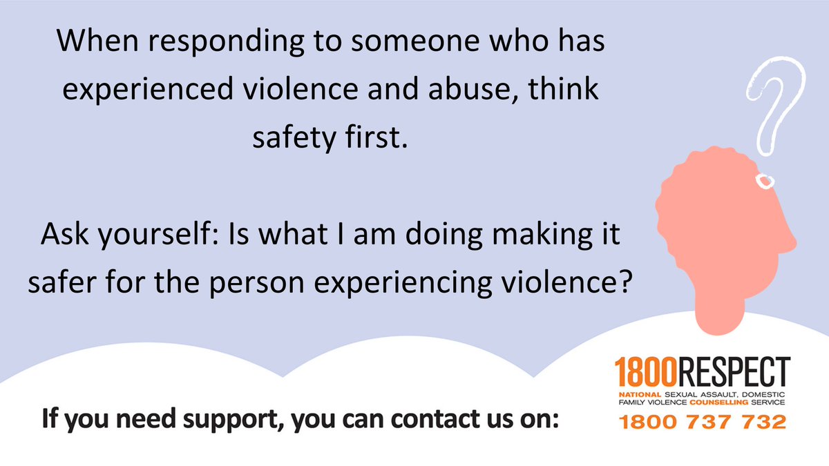 1800RESPECT's tweet image. When responding to someone who has experienced violence and abuse, think safety first. 
Ask yourself: Is what I am doing making it safer for the person experiencing violence?
1800respect.org.au/introduction-t…