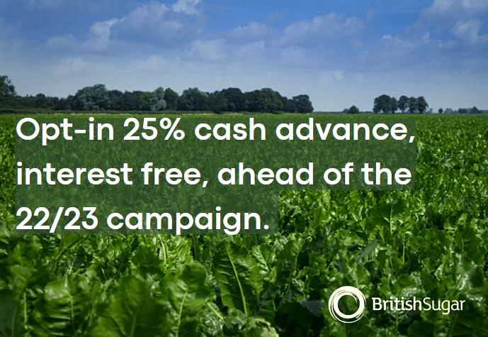 Recognising the increased commercial pressures sugar beet growers are facing, British Sugar and <a href="/NFUSugar/">NFU Sugar</a> have announced a 25% cash advancement, interest free, before the 2022/23 campaign. 
More information on eligibility here: ow.ly/WGai50Jimoy