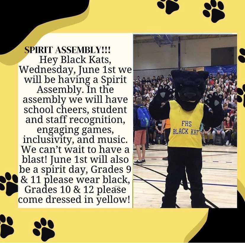 SCHOOL WIDE SPIRIT ASSEMBLY on Wednesday, June 1!! Grade 9’ and 11’s make sure to wear black, and grade 10’s and 12’s make sure to wear yellow!! See you all there FHS!!