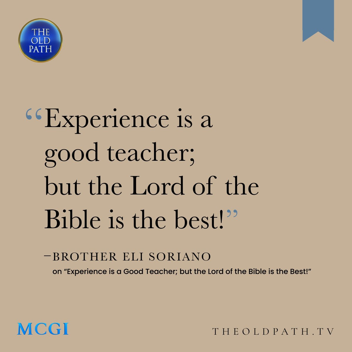 TheOldPathTV's tweet photo. "Experience is a good teacher; but the Lord of the Bible is the best!"

— Brother Eli Soriano, Experience is a Good Teacher; but the Lord of the Bible is the Best! via https://t.co/dN4UqtvtOE

Gatherings for Christians
#PureDoctrinesOfChrist https://t.co/BESTyzhsrx