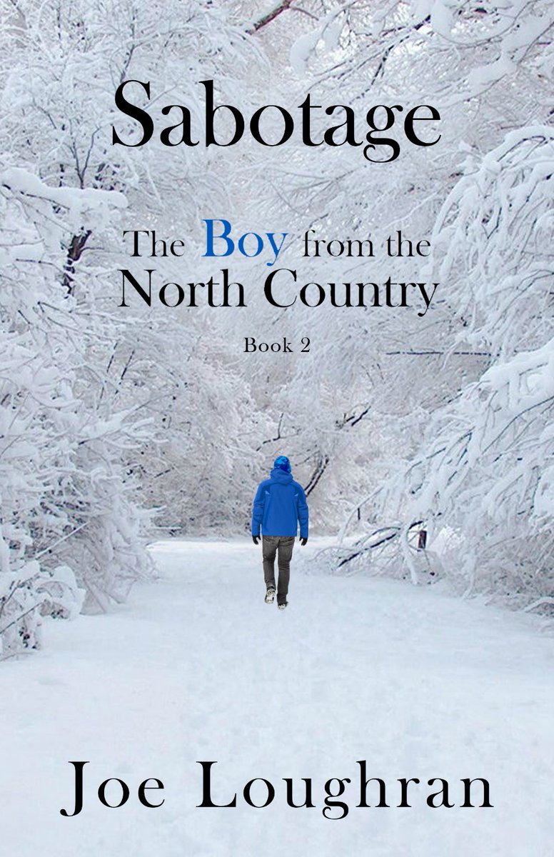 jloughranauthor's tweet photo. My third novel, Sabotage, will be released on Saturday, June 11, 2022. It’s the second book of The Boy from the North Country series. Free ebook on Amazon for family and friends (that’s you!) on the 11th/12th. Let me know what you think of it if you read it. Enjoy. https://t.co/nWRJCxeDwZ