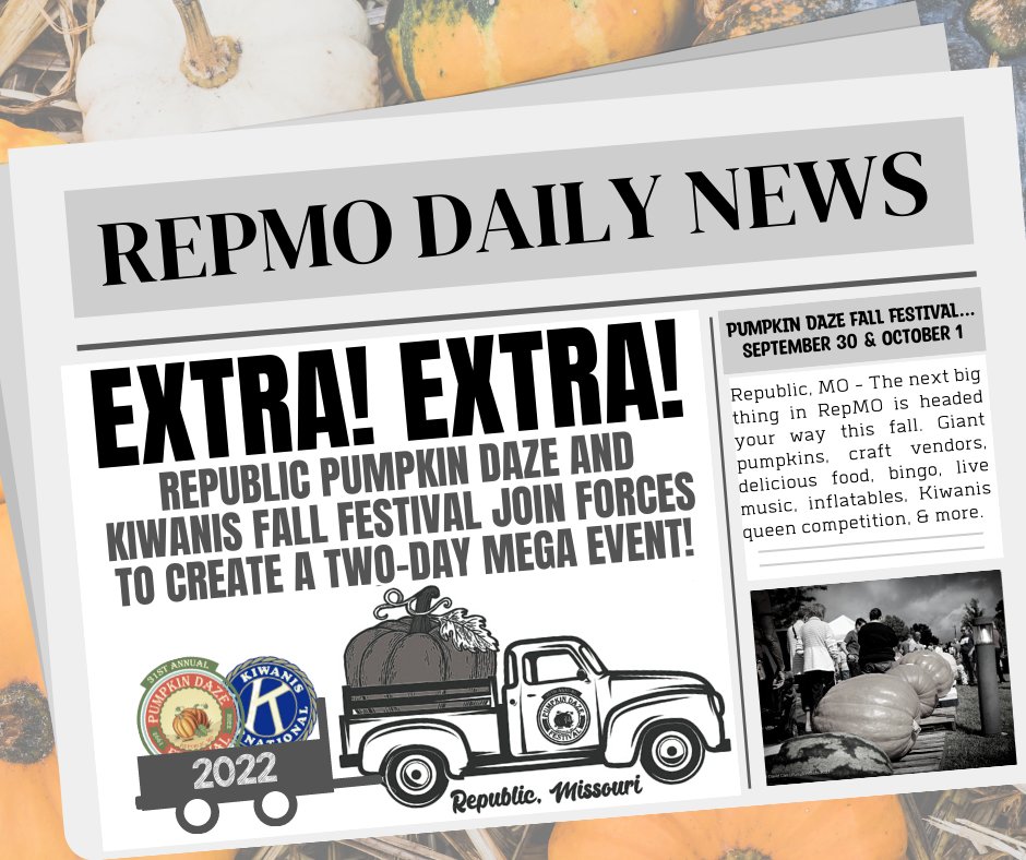 A new community tradition is coming this fall. Pumpkin Daze Committee, Kiwanis Club, and City of Republic have joined forces for a two-day fall festival on Sept. 30 &amp; Oct. 1. Mark your calendars for the Pumpkin Daze Fall Festival! Visit republicpumpkindaze.com for more info.