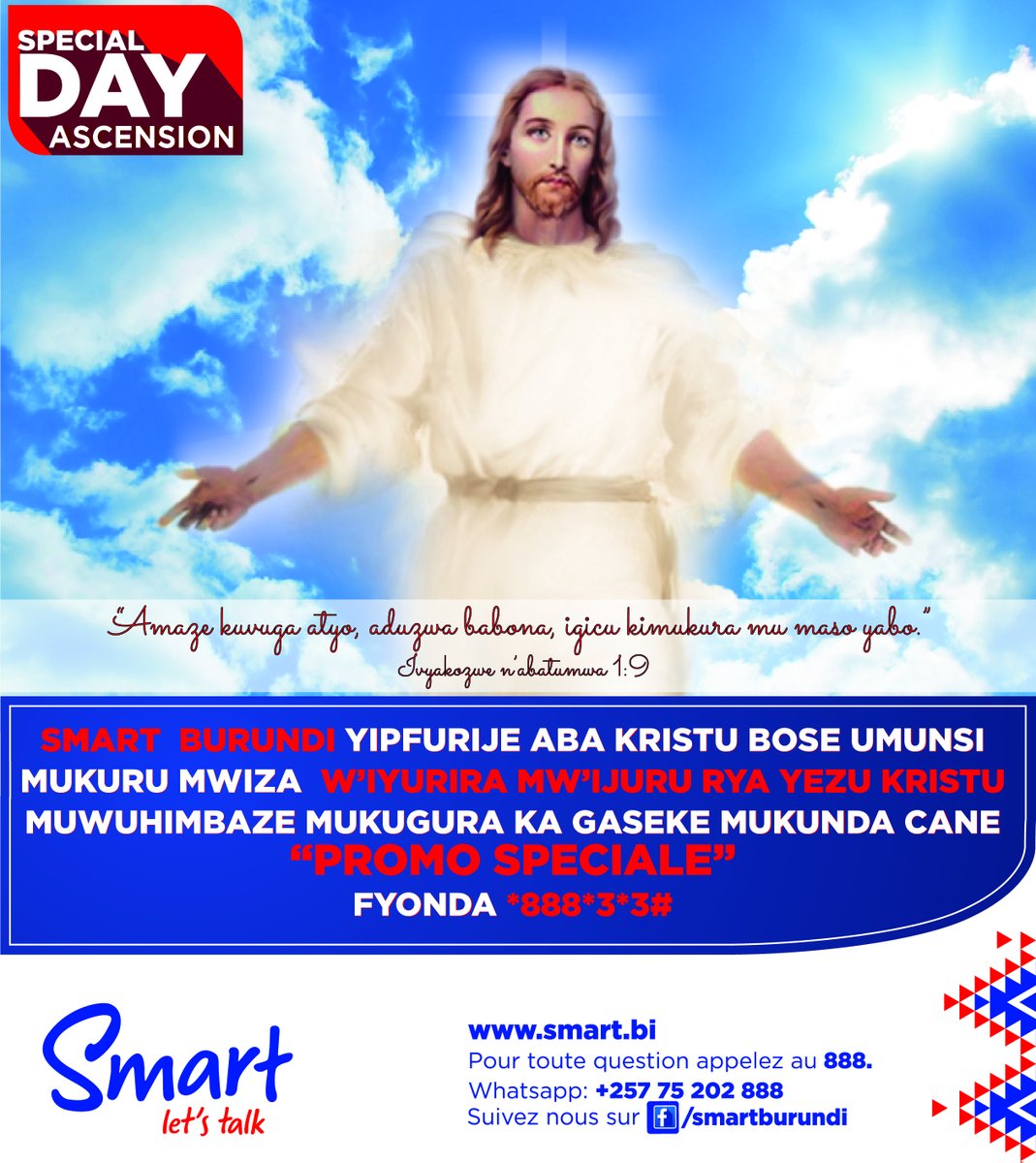 Smart Burundi iripfurije abakristu bose umunsi Mukuru mwiza w'iyurira mw'ijuru rya Yezu Kristu. 
Muwuhimbaze mukugura ka gaseke mukunda cane ariko "Promo Sp'eciale". 
Fyonda *888*3*3#
#smartburundi
#Burundi