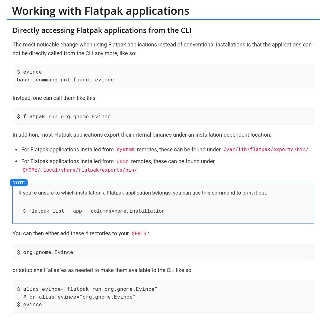 Joshua Strobl (@joshstrobl) on Twitter photo What a gem 💎 on the <a href="/teamsilverblue/">Fedora Silverblue</a> documentation site. Didn't think about the fact that the flatpak bins are symlinked into a central bin dir that you can just add to your path. No more flatpak run APP, can just do APP. What a gem 💎 on the <a href="/teamsilverblue/">Fedora Silverblue</a> documentation site. Didn't think about the fact that the flatpak bins are symlinked into a central bin dir that you can just add to your path. No more flatpak run APP, can just do APP.