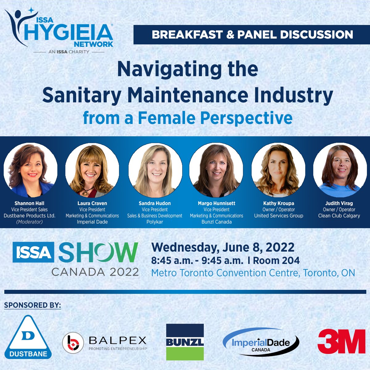 Hear from a panel of professionals at the ISSA Hygieia Network Canada Region Breakfast &amp; Panel Discussion being held Wednesday, June 8 – 8:45 to 9:45 a.m. Hear their experiences as these women navigated the industry to achieve success. LEARN MORE! bddy.me/39UVssn