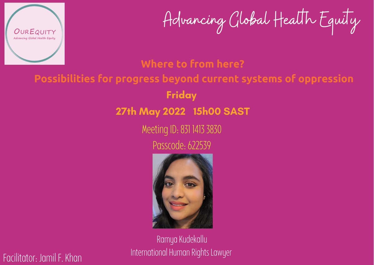 OurEquity is inviting you to a webinar facilitated by <a href="/JamilFarouk/">Jamil F. Khan</a> in discussion with <a href="/RJawah/">Ramya Jawahar Kudekallu</a>. 

Topic: Where to from here? Possibilities for progress beyond current systems of oppression

🗓 May 27, 2022 
⏰ 15:00 SAST

Meeting ID: 831 1413 3830
Passcode: 622539