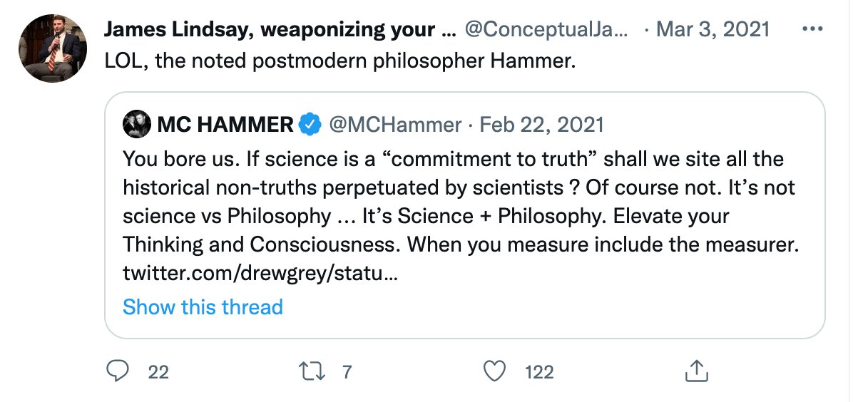 cty_org's tweet photo. MC Hammer (the people's philosopher!) dunked on someone trying to trash-talk philosophy, writing that to pursue truth you have to "measure the measurer". In response, many (like Lindsay here) dismissed Hammer as a faux-philosopher. 

What sort of fallacy does this represent? https://t.co/pWmEMTitQK