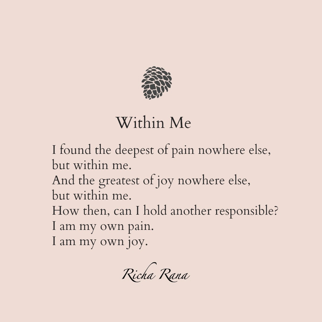 #Poemoftheday: Within Me
.
#StaySoulful #StayDignified #richarana #thedignifiedsoul #pathofsoulfulliving #richaranapoetry #poetry #indianpoets #poetsofindia #poppoetry #newagepoetry #soulfulpoetry #sufipoetry #mysticalpoetry #poet #writer #wellnesswriter