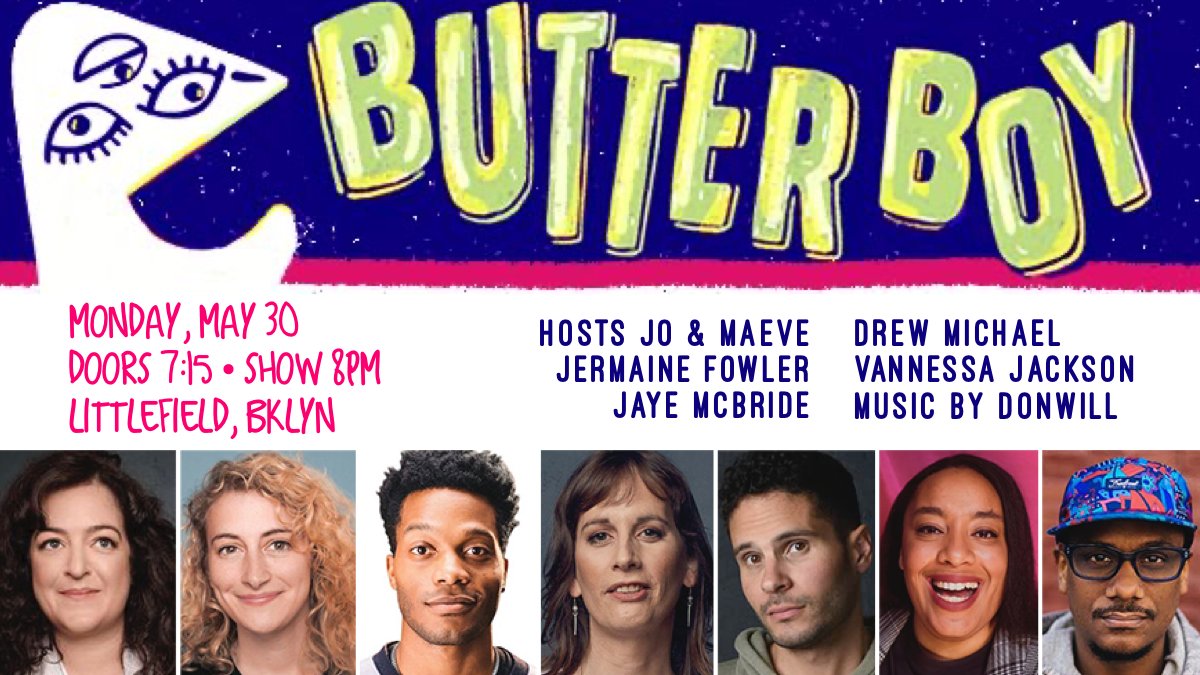 butterboycomedy's tweet photo. Mon, May 30 @butterboycomedy w/
hosts #maevehiggins & #JoFirestone
+ music by @donwill
8pm @littlefieldnyc
~featuring~
#jermainefowler
@jayemcbride
#drewmichael
@veryvannessa_
+ a set from Maeve Higgins
- https://t.co/pNJghAQ70r https://t.co/8Rqo533u14