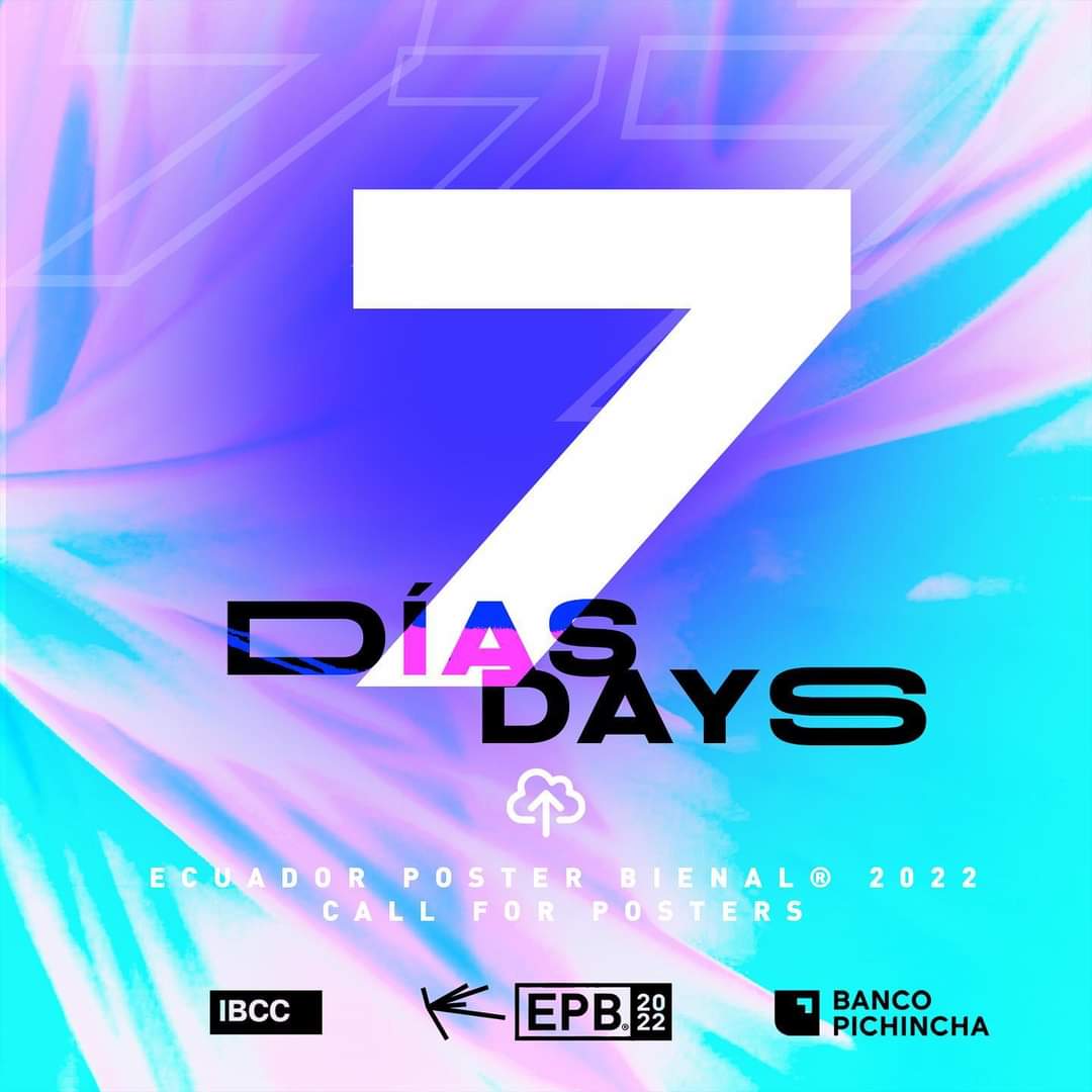 7 DÍAS MÁS... 
7 DAYS MORE... 
Ecuador Poster Bienal 2022
CALL FOR POSTERS 

#ecuadorposterbienal #epb2022