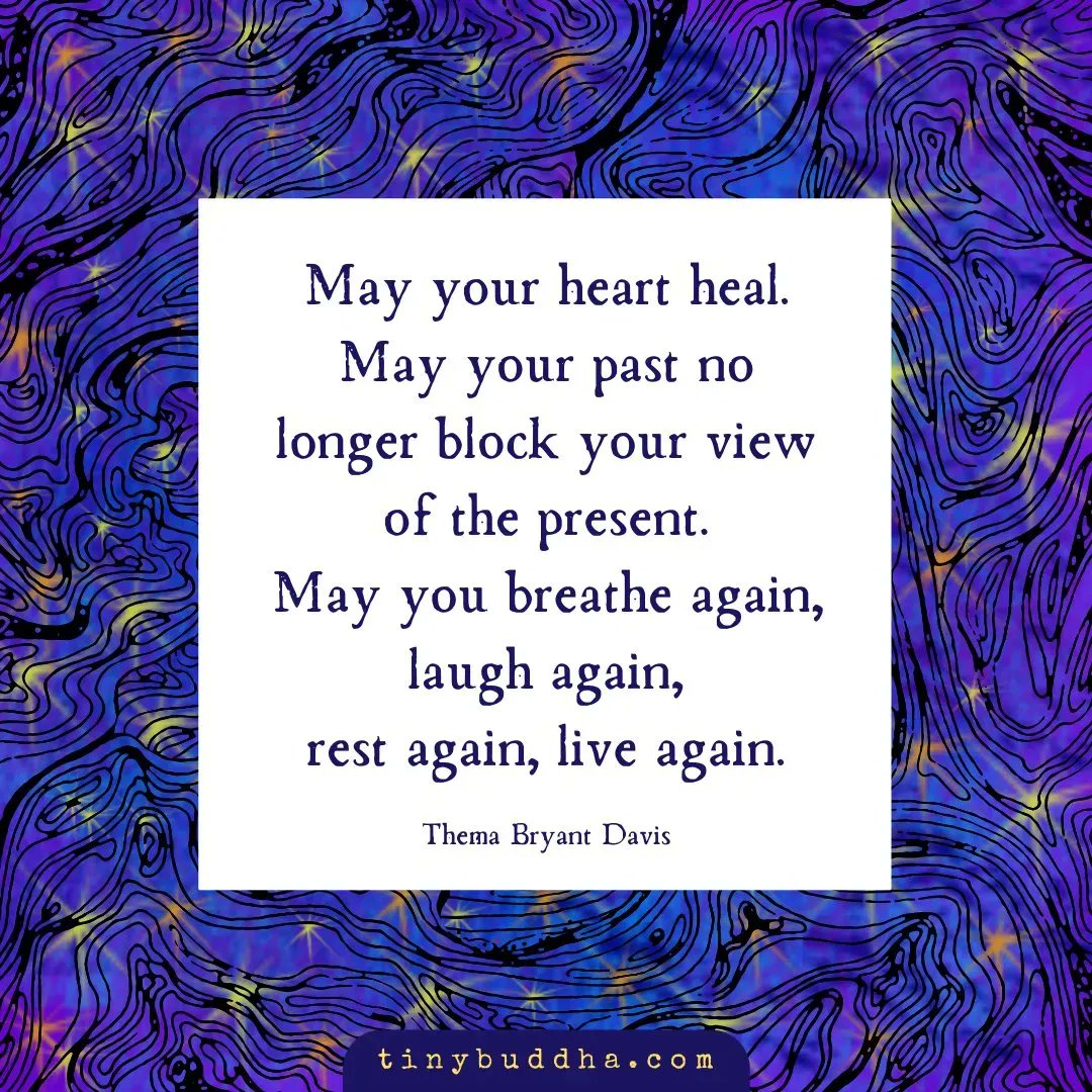 tinybuddha's tweet photo. "May your heart heal. May your past no longer block your view of the present. May you breathe again, laugh again, rest again, live again." ~Thema Bryant Davis⠀ https://t.co/au7zWNulTv