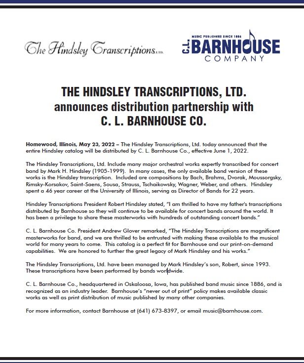 The Hindsley Transcriptions, Ltd. today announced that the entire Hindsley catalog will be distributed by C. L. Barnhouse Co., effective June 1, 2022.