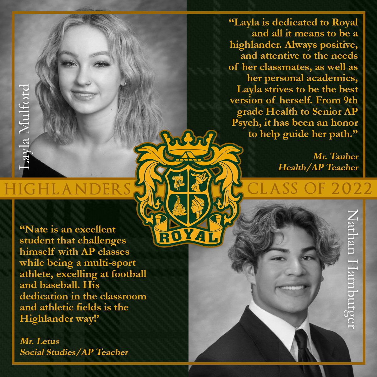 With 22 weekdays leading to Commencement, we are featuring "22 in 22" - exemplary Class of 2022 seniors recognized by staff for their accomplishments, attitudes &amp; impact. Two students will be featured each day. So technically it's 44 Highlanders, but they deserve it. #RoyalLife