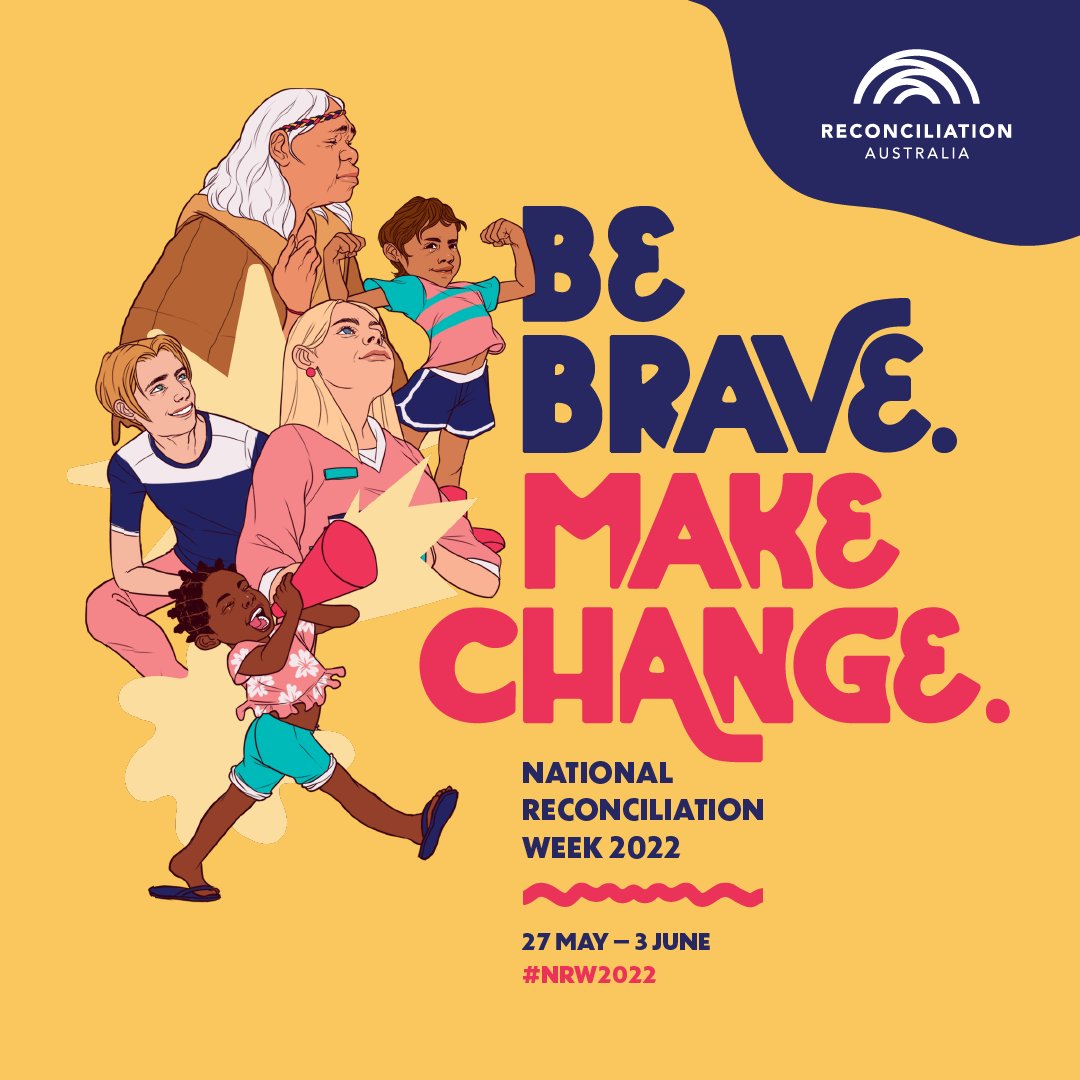 National Reconciliation Week starts today, this years theme is “ Be Brave. Make Change”. 

The theme is a challenge to all Australians- individuals, families, communities, organisations and government- to Be Brave and tackle the unfinished business of reconciliation.