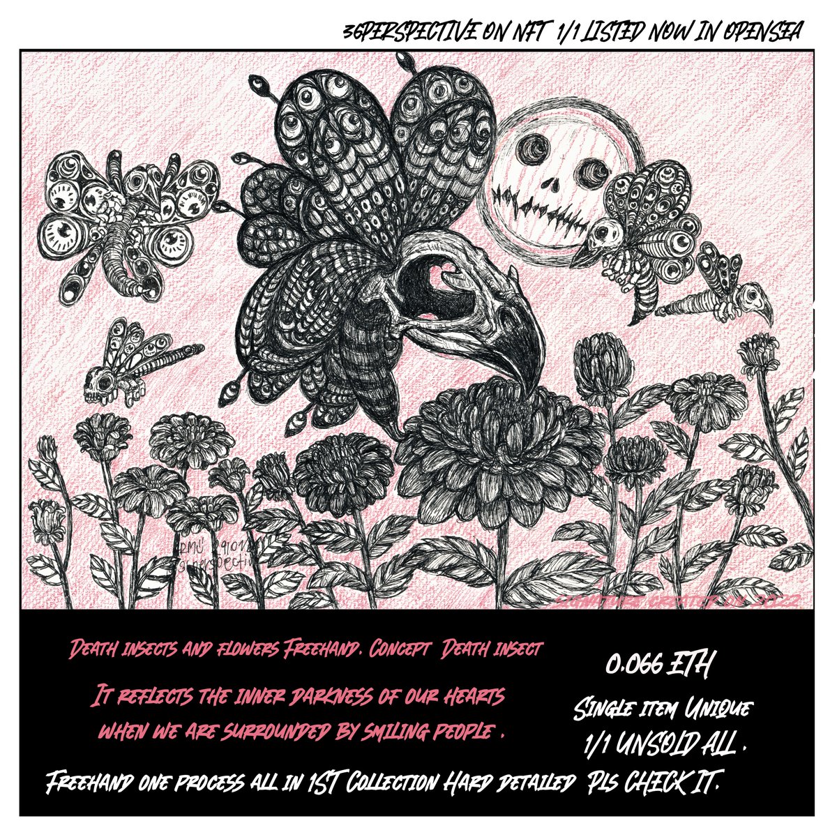 Hell Yah  36perspective listed opensea
Death insects and flowers Freehand. 1/1 💀🦋☘
reflects the inner darkness of our hearts.
thank for support.pls check it.
opensea.io/assets/ethereu…
#NFTCommunity #NFTartist #NFTCollection #nftcollector #NFTCommumity #NFTopensea #darkart
