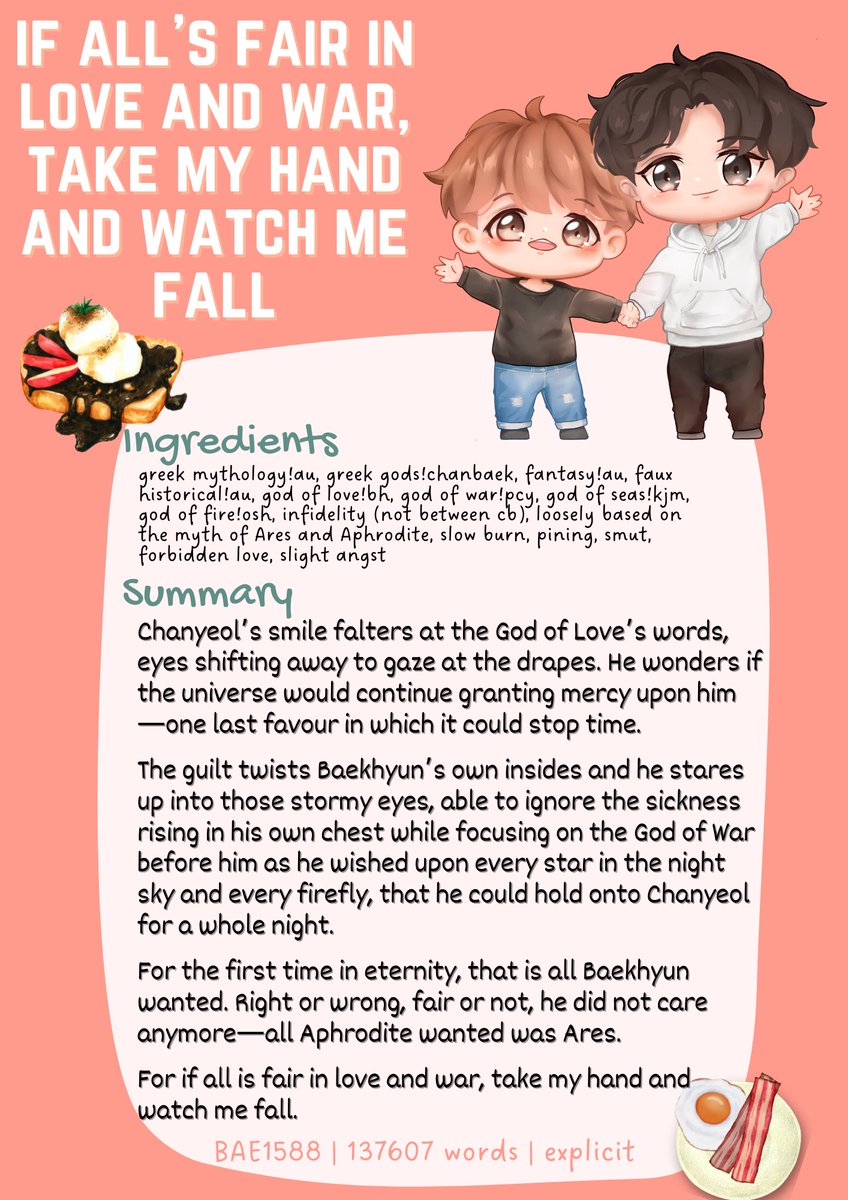 baeconandeggs's tweet photo. [ 𝐃𝐀𝐘 𝟏𝟓 ] 🦦

BAE1588 | if all's fair in love and war, take my hand and watch me fall | explicit | greek mythology!au, greek gods!chanbaek, fantasy!au, god of love!bh, god of war!pcy, slow burn, pining, smut, forbidden love, slight angst | 137,607
 
https://t.co/yGHA4vQmwA https://t.co/W52qMMPnAg