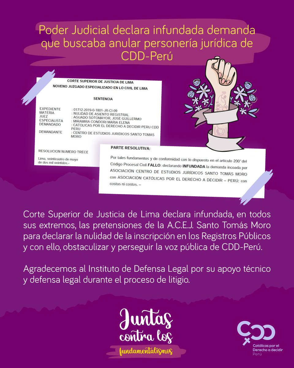 #Avances I CS Justicia de Lima declara infundada, en todos sus extremos, las pretensiones de la A.C.E.J. Tomás Moro para declarar la nulidad de la inscripción de   <a href="/CDDperu/">Católicas por el Derecho a Decidir - Perú</a> en los Registros Públicos, bajo el argumento que estaría usando de mala de fe el término “católicas”.