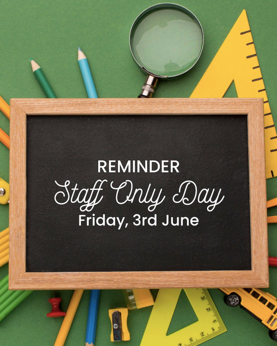 Just a reminder that there is no school next week Friday, 3rd June as there is a staff only day.^SB