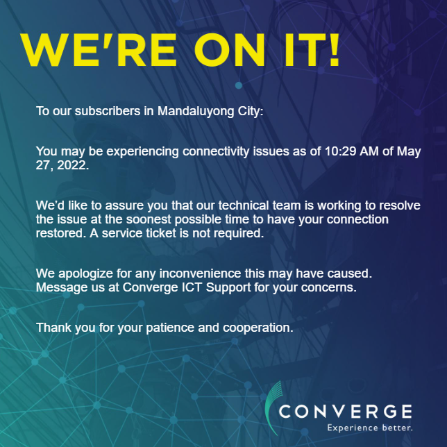 ConvergeSupport's tweet photo. To our subscribers in Mandaluyong City:

You may be experiencing connectivity issues as of 10:29 AM of May 27, 2022.

Please message our Twitter account (https://t.co/N3FUGuKp4t) for your concerns. https://t.co/0VO5jq68El