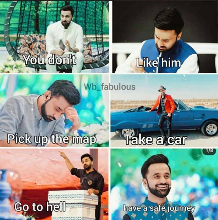 •You don't👿 •Like him😒 •Pick up the map🌏 •Take a car🚕 •Go to hell🌋 •Have a safe journey😌 @WaseemBadami ʜᴏᴡ ɪᴛ ɪs???😄