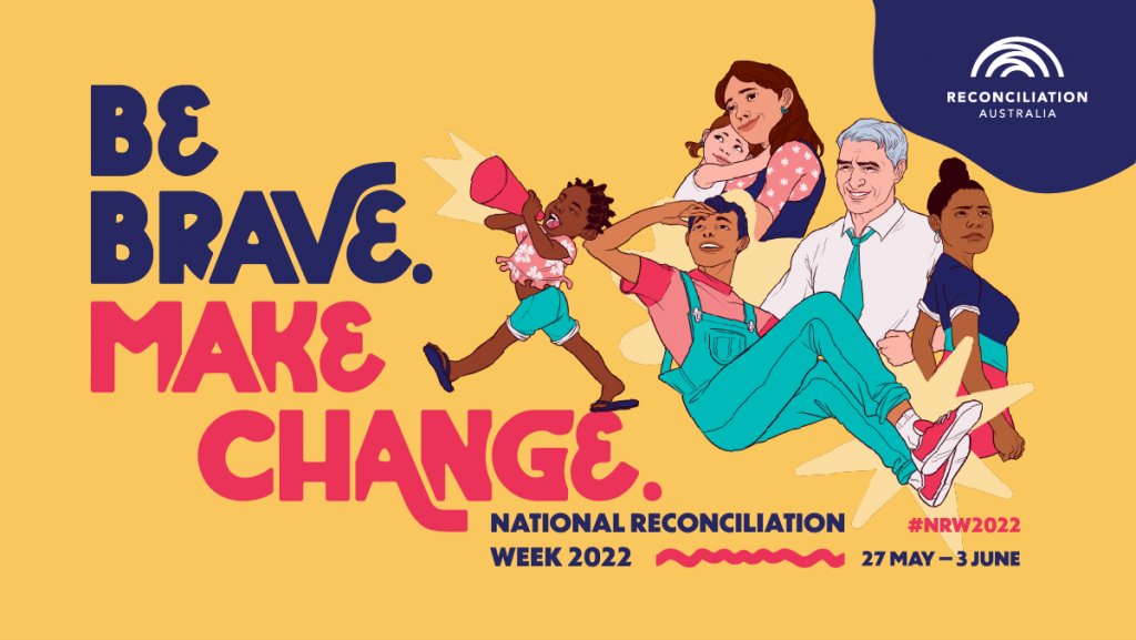 #NRW2022 provides an opportunity for all Australians to reflect and learn about our #sharedhistories and #cultures. We can also explore how each of us can contribute to achieving #reconciliation in our nation.
The National Reconciliation theme for 2022 is: #BeBraveMakeChange