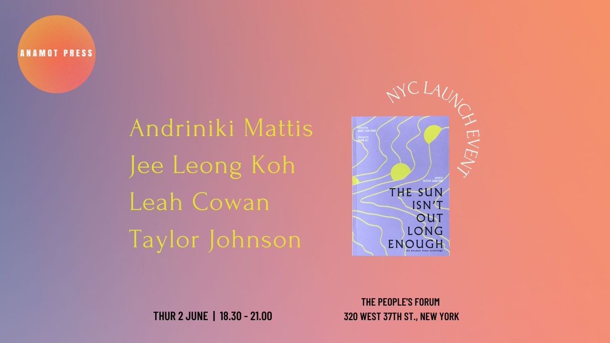 anamotpress's tweet photo. .@anamotpress presents an evening of readings w/ Andriniki Mattis, @La_Cowan, @Jee_Leong_Koh, @djrealboy_ to celebrate the re-launch of the anthology in the US. 

All welcome. 
Free tickets https://t.co/RYsfCwcZIK

Buy copies at the night or from @bluestockings https://t.co/23ULQPvNxf