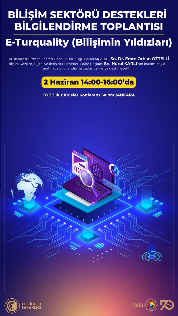 Birliğimiz bünyesinde yürütülen sektör bilgilendirme faaliyetleri kapsamında, TOBB Ankara Birlik Merkezi Konferans Salonu'nda, 2 Haziran 2022 tarihinde Saat 14:00-16:00 arasında, "Bilişim Sektörü Destekleri Toplantısı" düzenlenecektir. <a href="/ticaret/">T.C. Ticaret Bakanlığı</a>