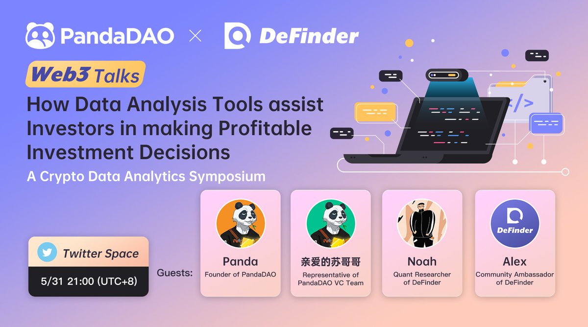 🫶 PandaDAO x DeFinder Twitter Space 🫶
How data analysis tools assist investors in making profitable investment decisions?

🎙️Host: 
<a href="/PandaDAO_Office/">PandaDAO</a>

🎙️Co-host：
<a href="/DefinderGlobal/">DeFinder</a>

Time:2022/05/31 21:00 UTC+8

🎁 20x   FREE VIP Pro member