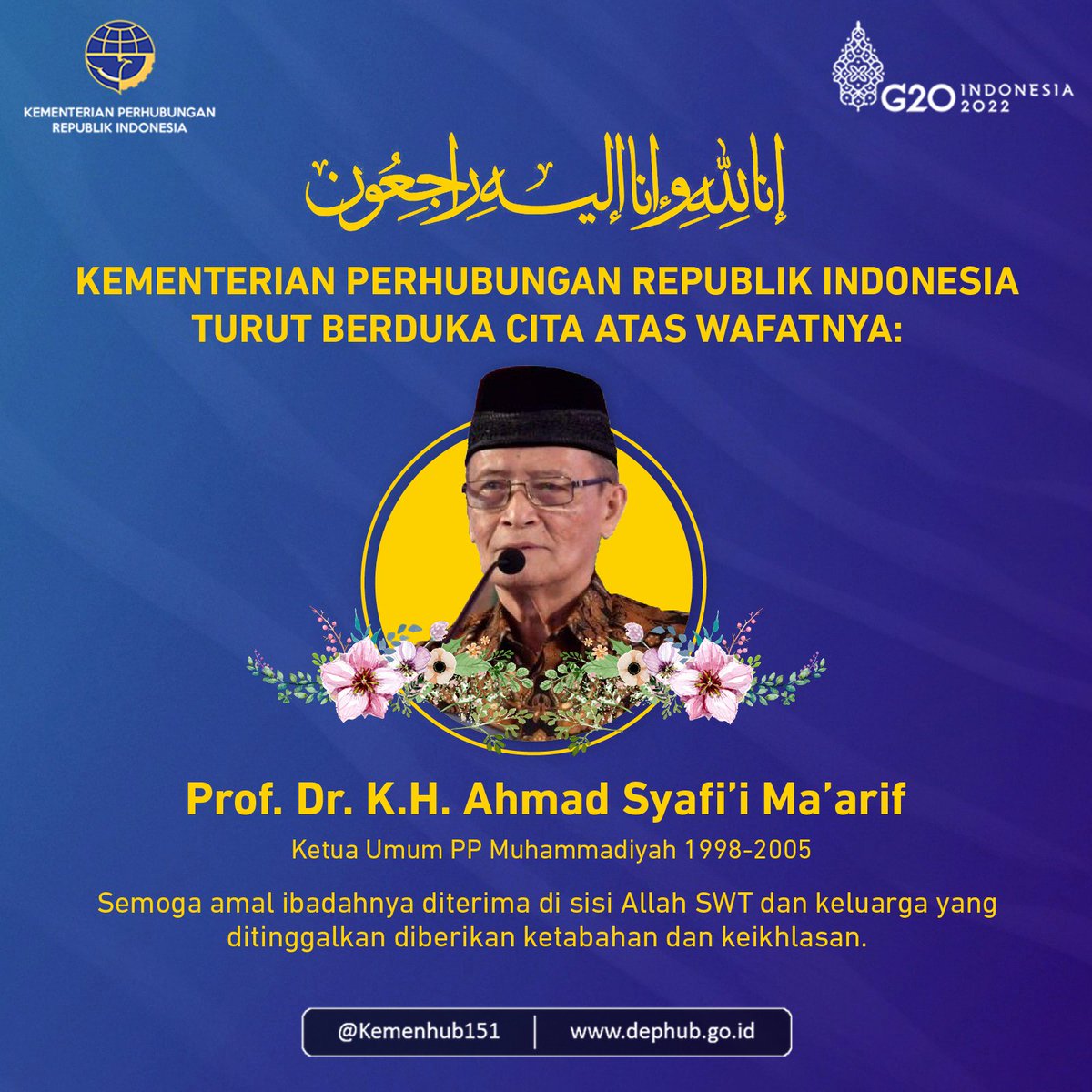 Innalillahi wa innailaihi rojiun.

Hari ini Jumat (27/5) pukul 10.15 WIB, Prof. Dr. K.H. Ahmad Syafi’i Ma’arif, tokoh bangsa yang kita cintai, wafat di Rumah Sakit PKU Muhammadiyah, Gamping, Yogyakarta.