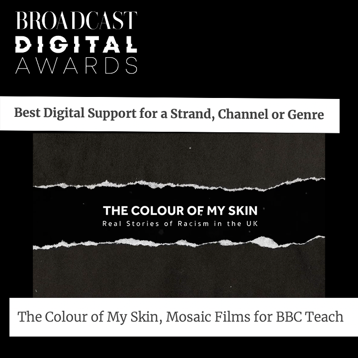 We're very proud to have two of our projects shortlisted for the #BroadcastDigitalAwards 2022!

A big congratulations to everyone who was involved, &amp; to the other shortlisted projects. You can learn more about our work (&amp; how to watch both projects!) here: mosaicfilms.com