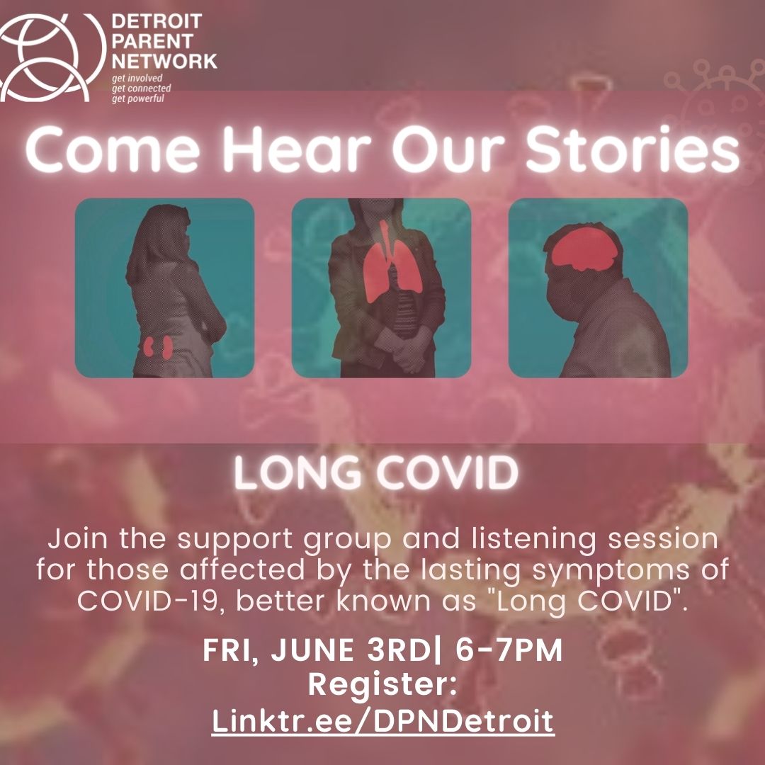 NEW DATE ALERT!! We apologize for the last minute changes. Please join us FRI, June 3rd at 6pm for our support group and listening session on "Long COVID". We hope to see you there! Register Here: linktr.ee/DPNDetroit