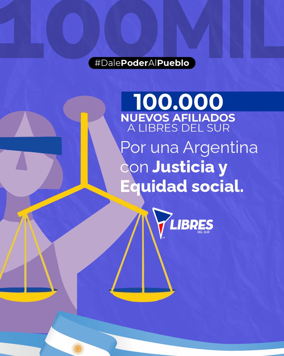 Por una Argentina con Justicia y Equidad Social. Afiliate a #LibresdelSur para darle Poder al Pueblo. #AfiliateaLIBRES