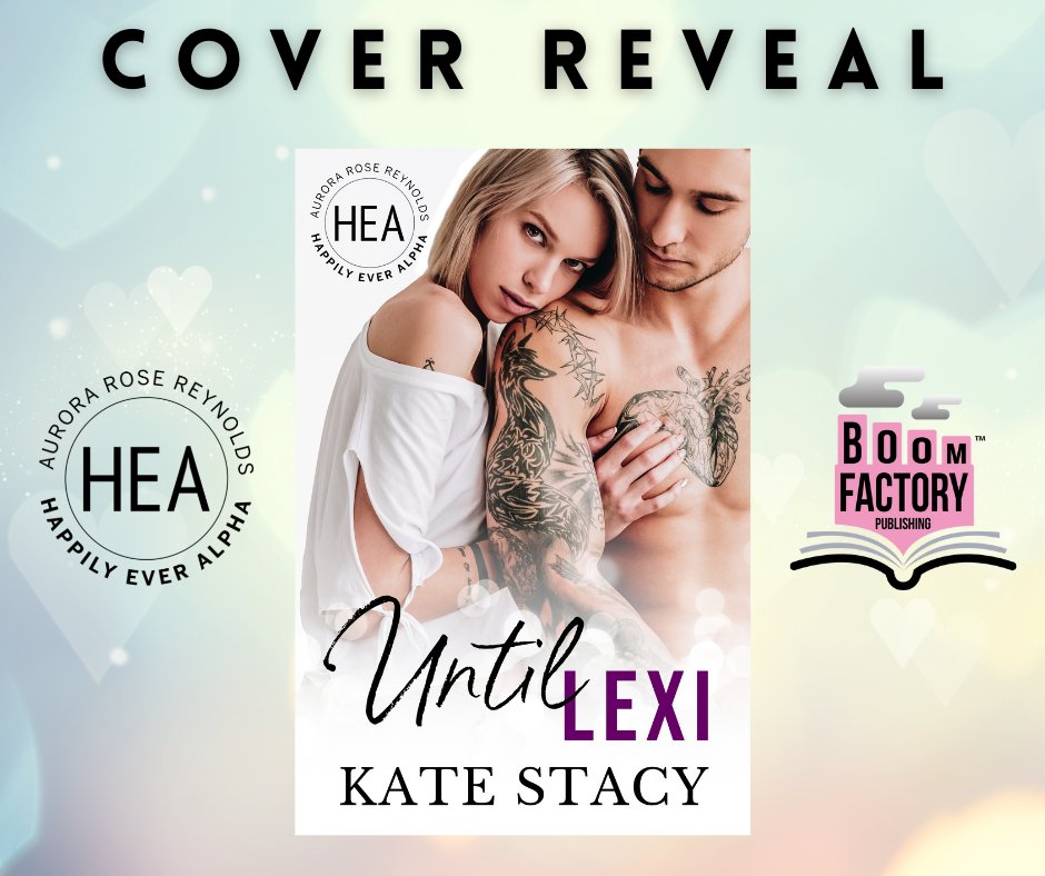 COVER REVEAL & PRE-ORDER IN THE HEA WORLD We are excited to share with you the cover for Until Lexi by Kate Stacy. #preorder now. mybook.to/UntilLexi #Romance #romancenovels #RomanceReaders #booktwt #BookTwitter #book