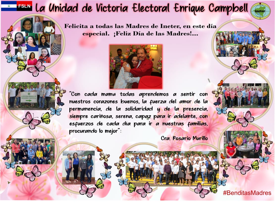 *Unidad de Victoria Electoral Enrique Campbell*, felicita a todas las madrecitas del INETER en este día especial. ¡Feliz Día de las Madres nicaragüenses!  #BenditasMadres @Territorio2D
<a href="/Atego16/">@🅰🆃🅴🅶🅾 🇳🇮</a> <a href="/fabyofgod/">KrenB</a> <a href="/MarcioVargasA/">꧁☬Marcio Vargas Arana☬꧂</a> <a href="/aenoguera/">Alvaro Noguera</a> <a href="/candy_1075/">Guarda Barranco T2 D1.1❤️❤️🖤🖤👊</a>