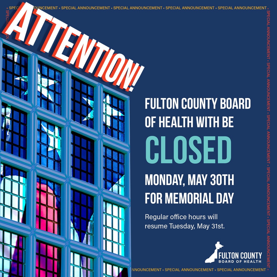 FultonHealth's tweet photo. Please be aware the Fulton County Board of Health office will be closed Monday 5/30 in honor of Memorial Day. Please note normal business hours will resume the following day. Thank you for your cooperation. 
#fultoncounty #fcboh

For any questions  please call 404-613-1205 https://t.co/Z2HMvNvp3w