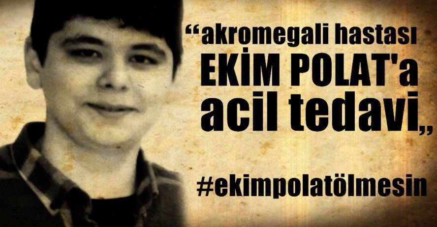 Acil tedavi!
Akromegali hastalığı tedavi edilmezse kalp krizi sonucu ölümlere neden oluyor. 
Yaşama hakkını savunuyoruz
Ekim tedavi edilmeli ve hayata tutunmalı!
#EkimPolatÖlmesin