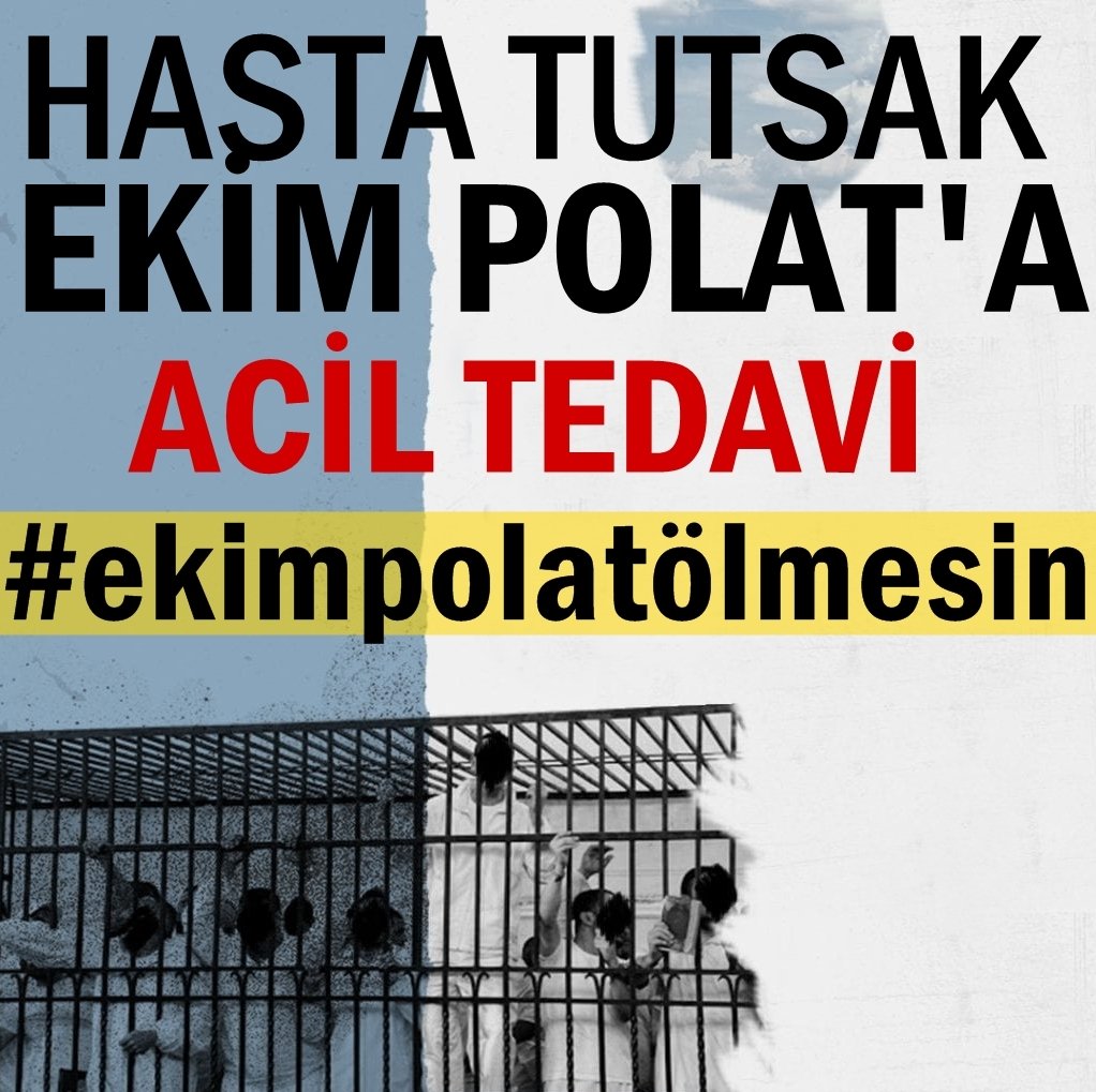 Hasta tutsakların tedaviye erişim hakkının engellenmesi insanlık suçudur 
#ekimpolatölmesin