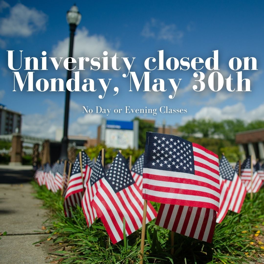 Attention, Indiana State Online! The University will be closed on Monday in observance of Memorial Day. No day or evening classes will be held. We will be back in the office on Tuesday. Enjoy the long weekend!