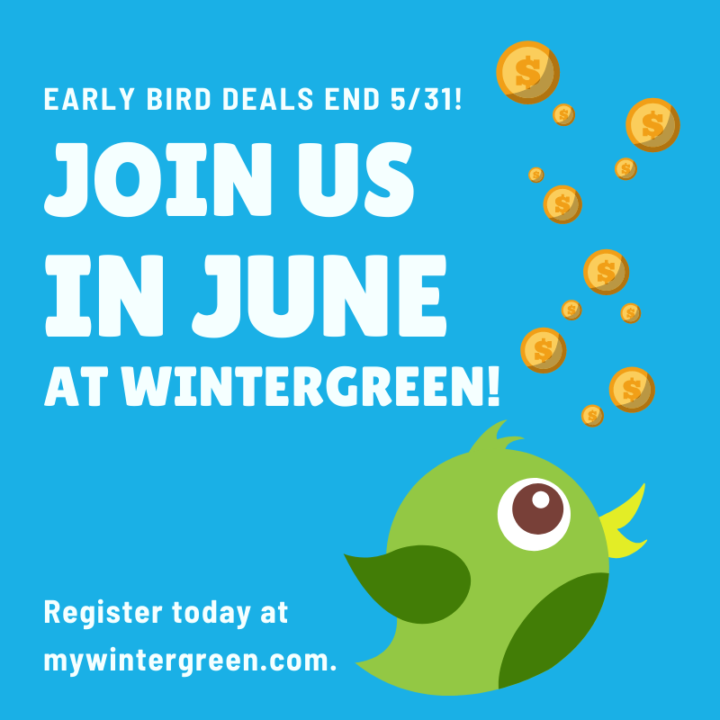 Don't miss out on your discounted admission to WINTERGREEN in SUMMER. 🌿 Early bird specials end on Tuesday, May 31st.

Visit us online at mywintergreen.com to register to attend in just a few weeks!