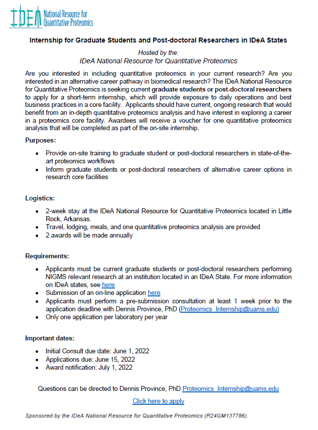 Applications for graduate/post-doc internship at the National Resource are due by June 15th.  If you are applying please contact us to set up a consult before the deadline.  This consult will help you design your experiment based upon your goals. Email ideaproteomics@uams.edu.