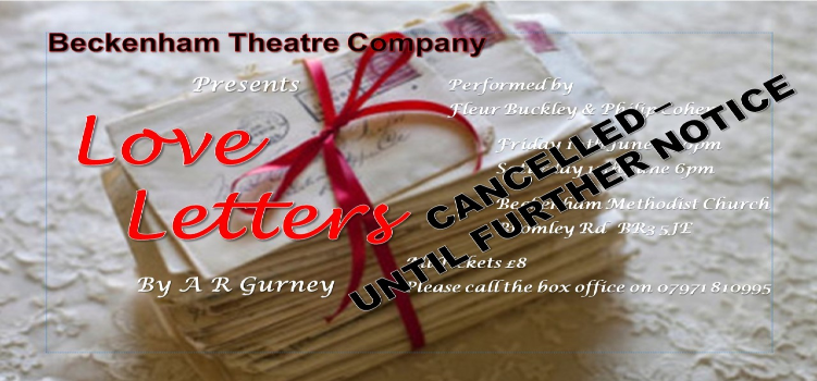 Sadly, we have had to cancel our forthcoming production of Love Letters as the rights have been withdrawn due to an upcoming national tour of the UK and Ireland. Hopefully, we'll be able to stage it at a future date. Meanwhile, plans are afoot for a replacement play in July.