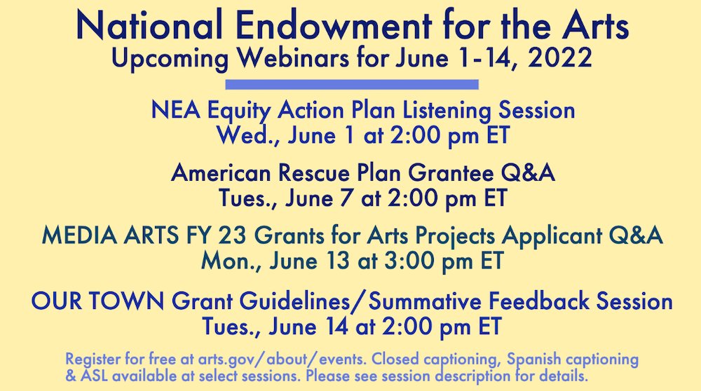 Please visit the <a href="/NEAarts/">Nat'l Endow f/t Arts</a> events page at arts.gov/about/events to see the full calendar of what's coming up for June 2022.

All sessions are free, but you must register in order to attend. Please see individual event descriptions for available accommodations.
