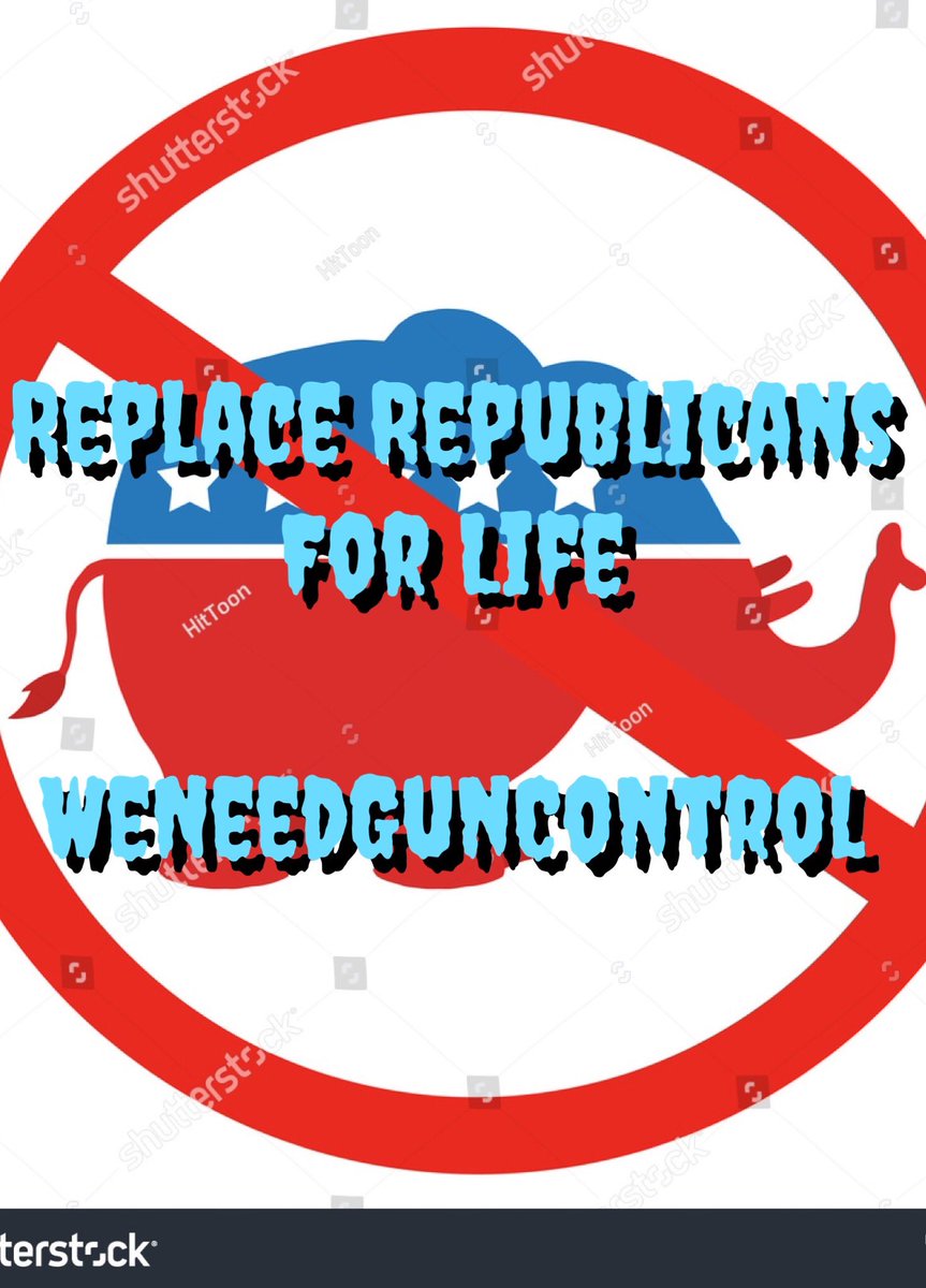 lorenbhollander's tweet image. Replace Republicans For
Life!!!!!

#WeNeedGunControl
NOW!!!!!!!!