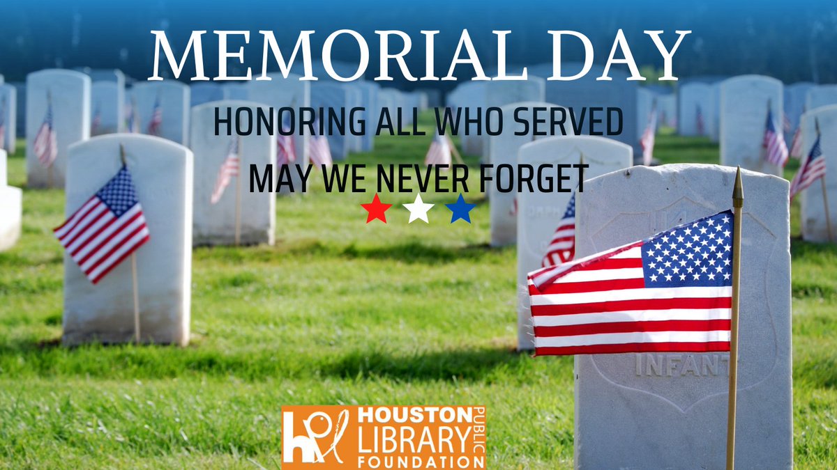 The Houston Public Library Foundation would like to wish all a happy Memorial Day