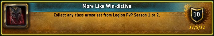 I just earned the [More Like Win-dictive] Achievement! #Warcraft